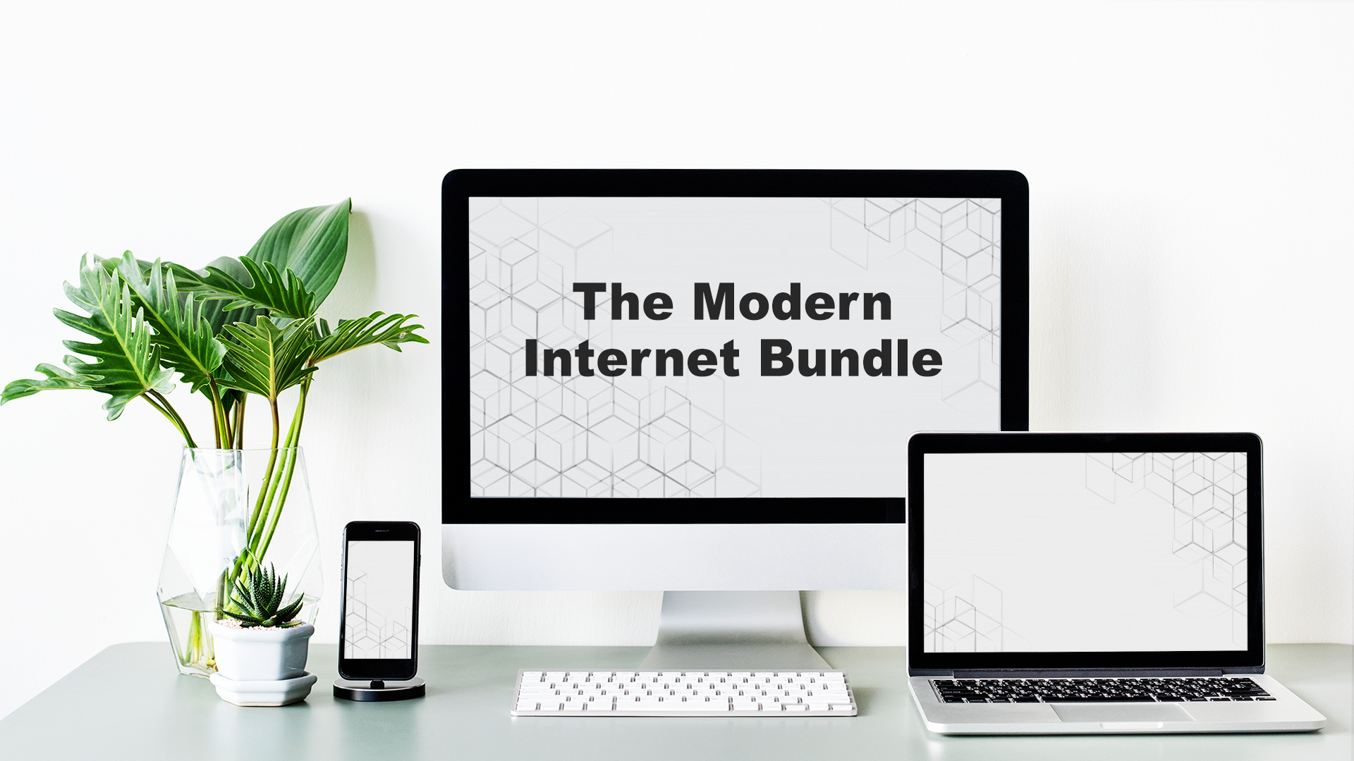 The modern Internet bundle is right at your fingertips